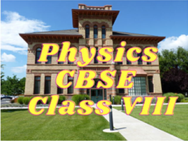 Physics (CBSE) - Class VIII